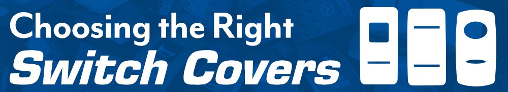 Choosing the right switch covers